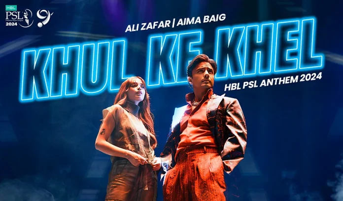 "Khul k Khel" PSL 9 Anthem Drops, Featuring Aima Baig and Ali Zafar